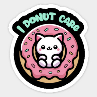 I Donut Care T-Shirt: Kawaii Cat in Donut - Whimsical Pun Tee Sticker