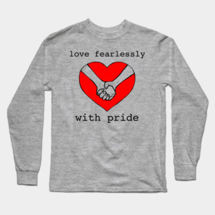love fearlessly with pride Long Sleeve T-Shirt