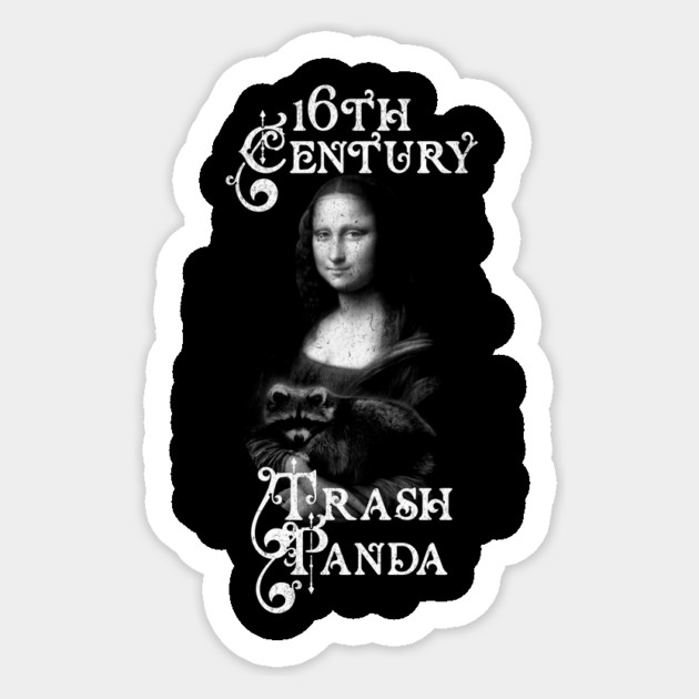 16th Century Trash Panda T-Shirt: Mona Lisa with Raccoon Sticker by Designed By Marty
