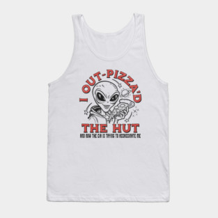 I Out Pizza'd the Hut Tank Top