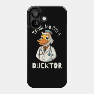 Trust Me I'm A Ducktor Funny Duck Phone Case