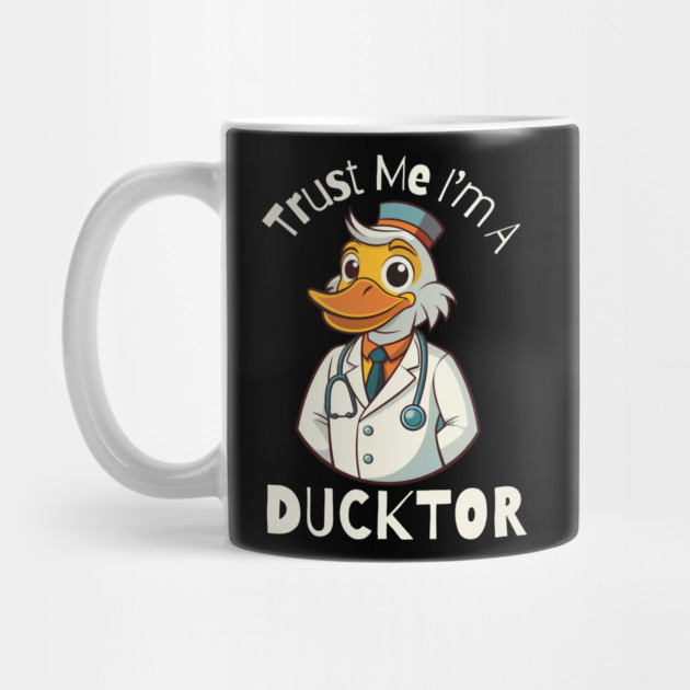 Trust Me I'm A Ducktor Funny Duck by The WYLD Tribe
