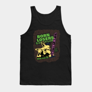 Losers are born, not made! Tank Top