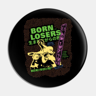 Losers are born, not made! Pin