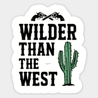 Wilder Than The West Cowboy Humor Sticker
