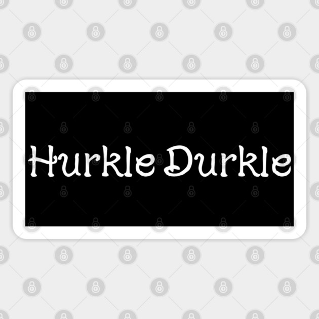 Hurkle Durkle Scottish slang for being lazy and staying in bed Sticker by Luxinda