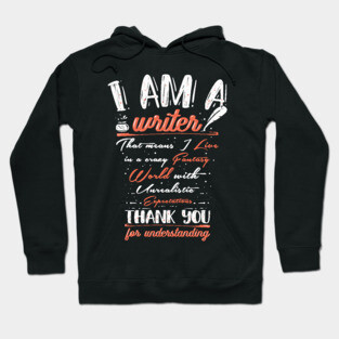 I am a writer - I build my own Fantasy World - Funny Author Gift Hoodie