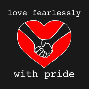 love fearlessly with pride T-Shirt