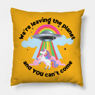 We're leaving the planet Pillow
