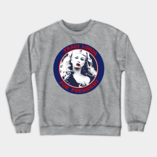 Traci Lords For President! Crewneck Sweatshirt