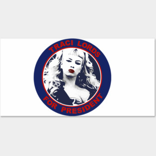 Traci Lords For President! Posters and Art