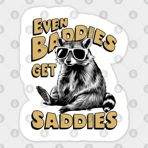 Even Baddies Get Saddies Sassy Quote Sticker by Anticorporati
