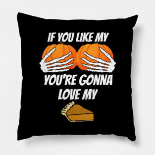 Like my Pumpkins Love My Pie Pillow