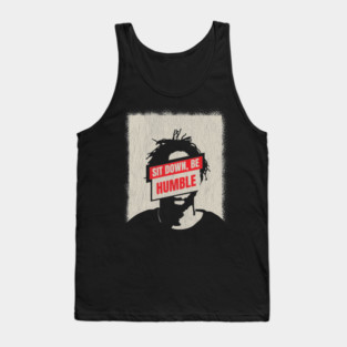 Sit down, be humble Tank Top