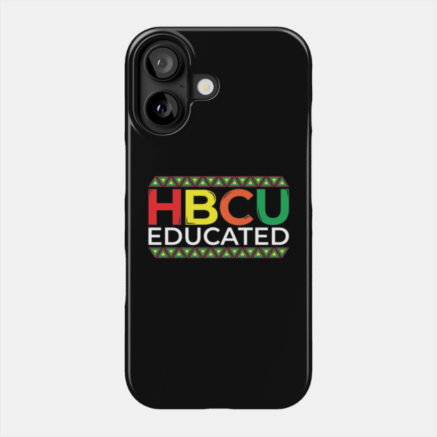 HBCU Educated Phone Case by UrbanLifeApparel