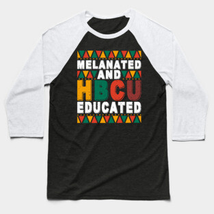 Melanated And HBCU Educated Baseball T-Shirt