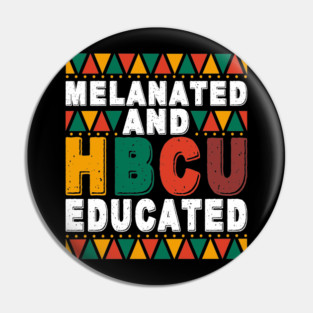 Melanated And HBCU Educated Pin