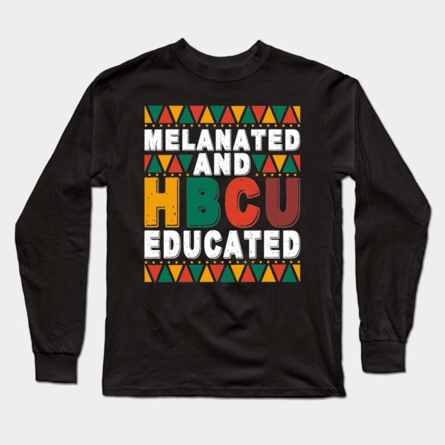 Melanated And HBCU Educated Long Sleeve T-Shirt by UrbanLifeApparel