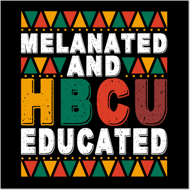 Melanated And HBCU Educated Wall Art by UrbanLifeApparel