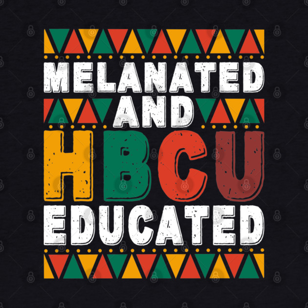 Melanated And HBCU Educated by UrbanLifeApparel