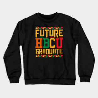 Future HBCU Grad Crewneck Sweatshirt