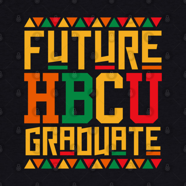 Future HBCU Grad by UrbanLifeApparel