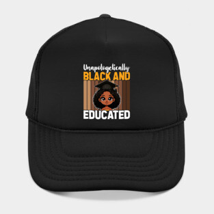 Unapologetically Black Educated Hat