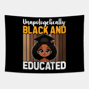 Unapologetically Black Educated Tapestry