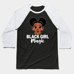Black Girl Magic Baseball T-Shirt