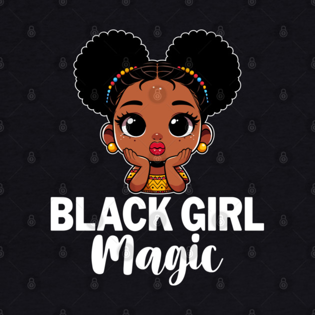 Black Girl Magic by UrbanLifeApparel