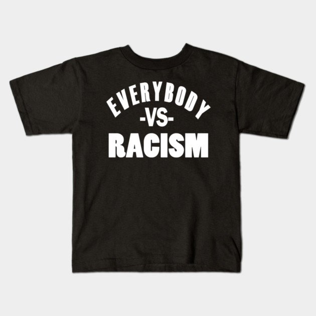 Everybody VS Racism Kids T-Shirt by UrbanLifeApparel