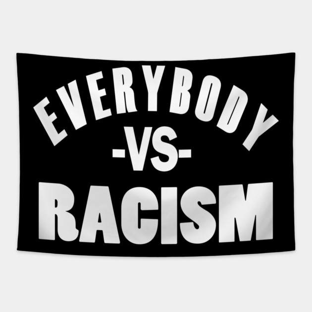 Everybody VS Racism Tapestry by UrbanLifeApparel