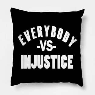 Everybody VS Injustice Pillow