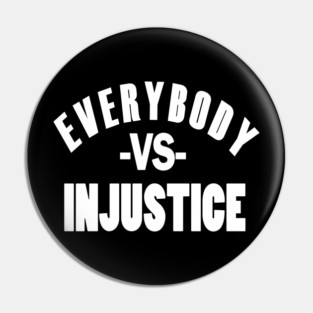 Everybody VS Injustice Pin