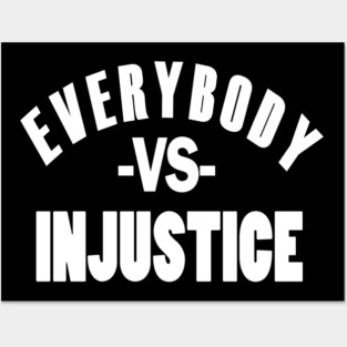 Everybody VS Injustice Posters and Art