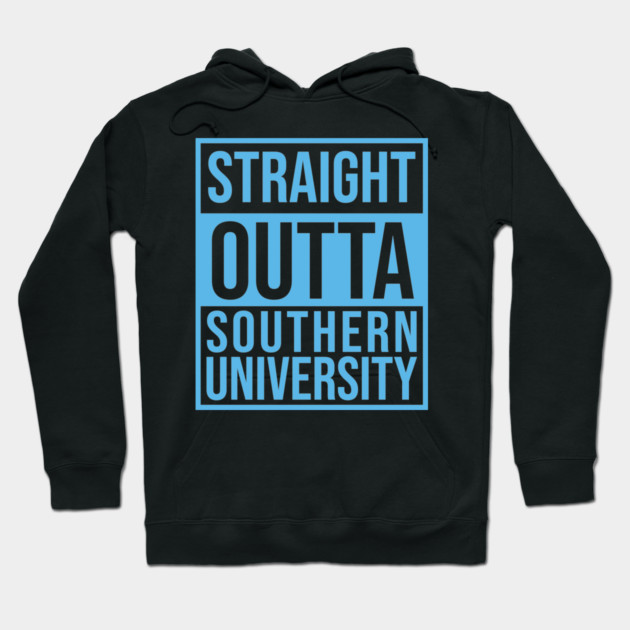 Staright Outta southern University Hoodie by UrbanLifeApparel