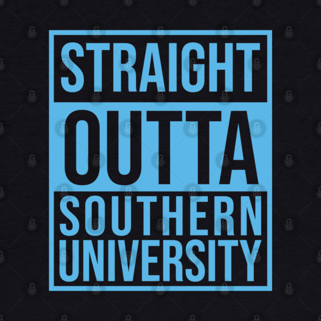 Staright Outta southern University by UrbanLifeApparel