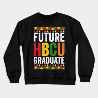 Future HBCU Graduate Crewneck Sweatshirt
