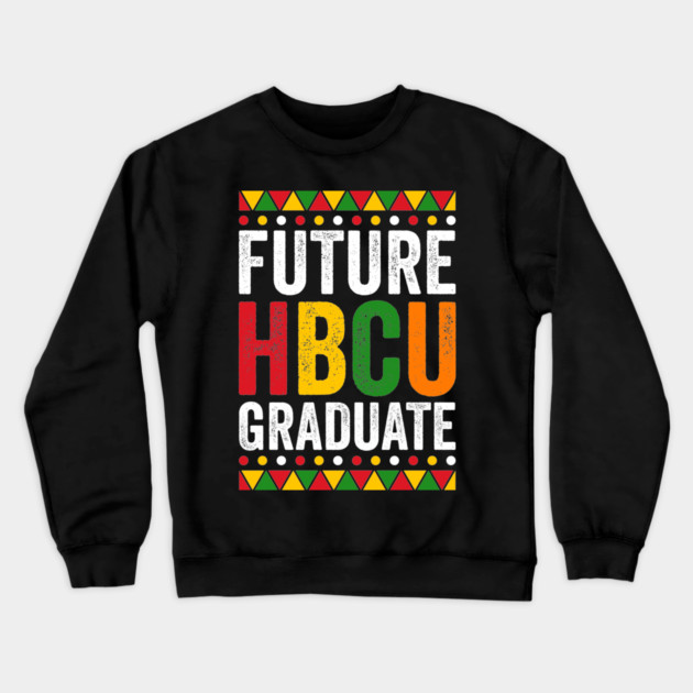 Future HBCU Graduate Crewneck Sweatshirt by UrbanLifeApparel
