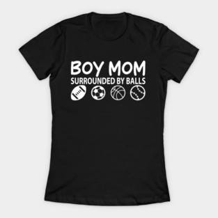 boy mom surrounded by balls T-Shirt