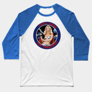 Traci Lords for President | Peace Through Love Cult Film Retro Political Satire Baseball T-Shirt