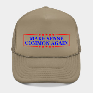 Make Sense Common Again Hat