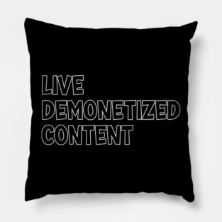 Live Demonetized Content Pillow
