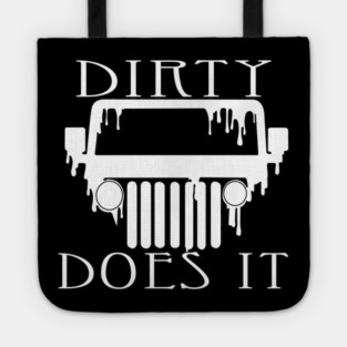 Dirty Does it! Tote