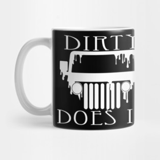 Dirty Does it! Mug