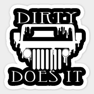 Dirty Does it! Sticker