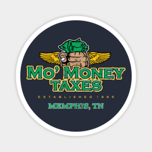 Mo' Money Taxes - Memphis Magnet