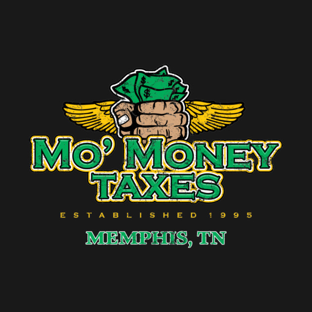 Mo' Money Taxes - Memphis by rt-shirts