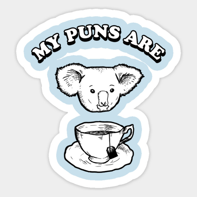 My Puns Are Koala Tea Sticker by dumbshirts