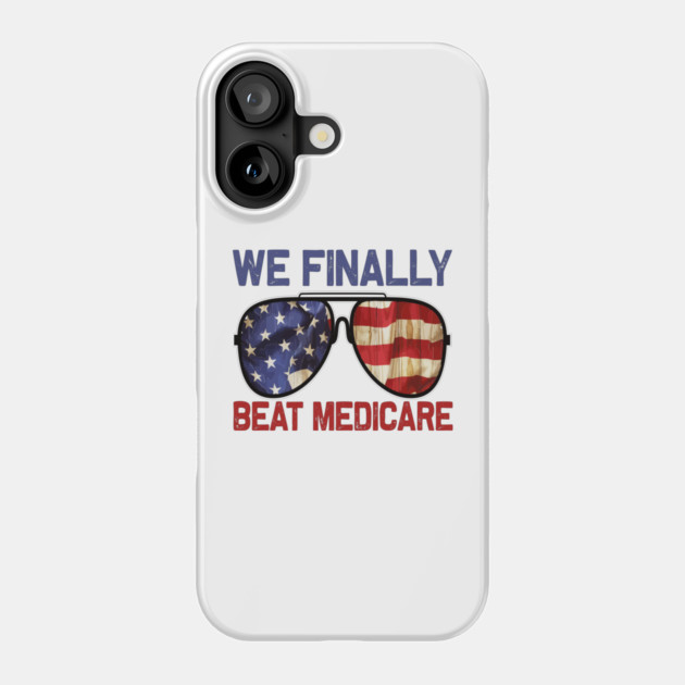 We Finally Beat Medicare Biden 2024 Phone Case by AlmaDesigns